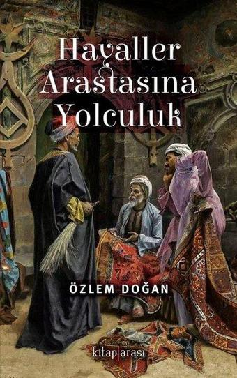 Hayaller Arastasına Yolculuk - Kitap Arası