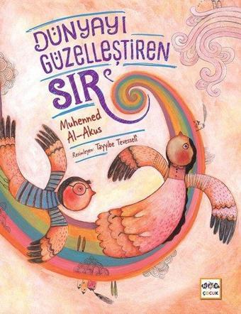 Dünyayı Güzelleştiren Sır - Muhenned Al-Akus - Nar Çocuk