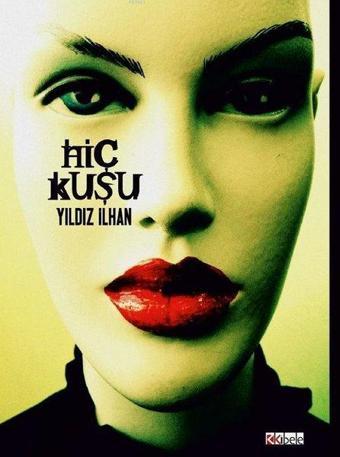 Hiç Kuşu - Yıldız İlhan - Kibele