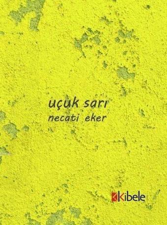 Uçuk Sarı - Necati Eker - Kibele