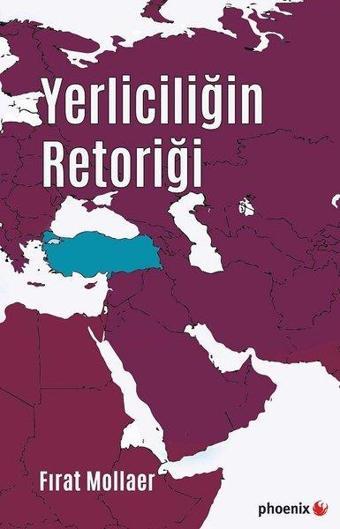 Yerliciliğin Retoriği - Phoenix