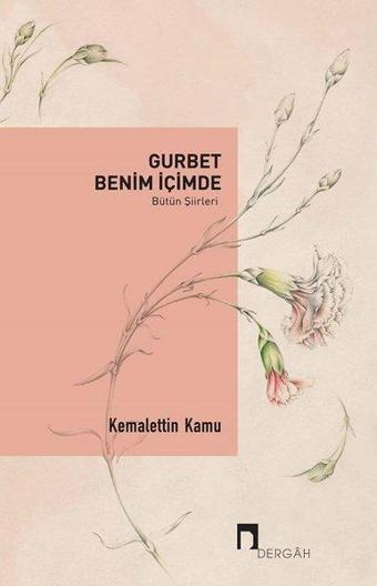 Gurbet Benim İçimde-Bütün Şiirleri - Dergah Yayınları