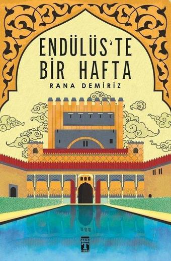 Endülüste Bir Hafta - Rana Demiriz - Genç Timaş