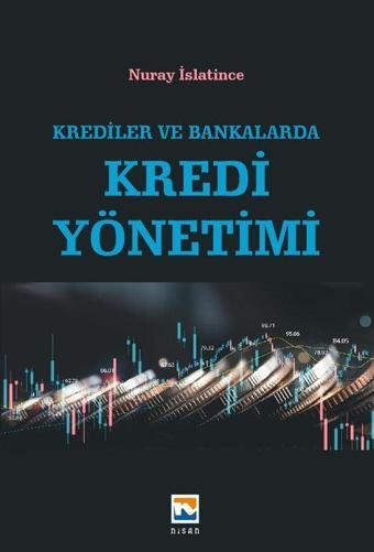 Krediler ve Bankalarda Kredi Yönetimi - Nisan Kitabevi Yayınları