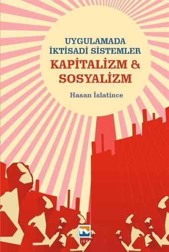 Uygulamada İktisadi Sistemler Kapitalizm ve Sosyalizm - Nisan Kitabevi Yayınları
