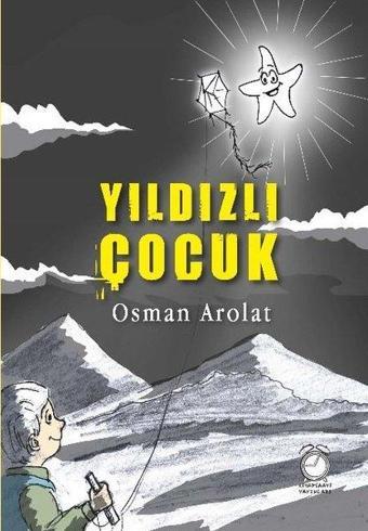 Yıldızlı Çocuk - Osman S. Arolat - Kitapsaati Yayınları