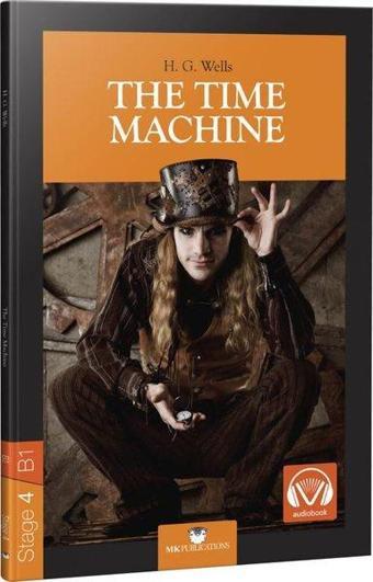 Stage-4 The Time Machine - İngilizce Hikaye - H.G. Wells - MK Publications