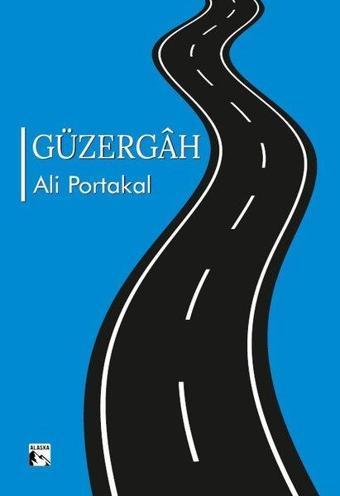 Güzergah - Ali Portakal - Alaska Yayınları