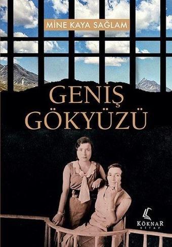 Geniş Gökyüzü - Mine Kaya Sağlam - Köknar Kitap