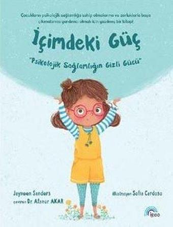 İçimdeki Güç - Psikolojik Sağlamlığın Gizli Gücü - Kolektif  - Igloo Yayınevi