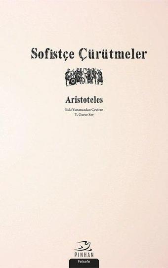 Sofistçe Çürütmeler - Aristoteles  - Pinhan Yayıncılık