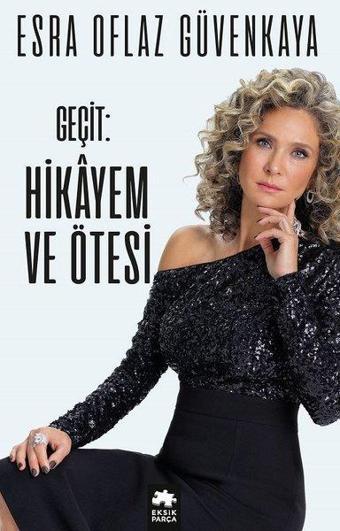 Geçit: Hikayem ve Ötesi - Esra Oflaz Güvenkaya - Eksik Parça Yayınları