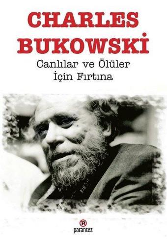 Canlılar ve Ölüler İçin Fırtına - Charles Bukowski - Parantez Gazetecilik ve Yayıncılık