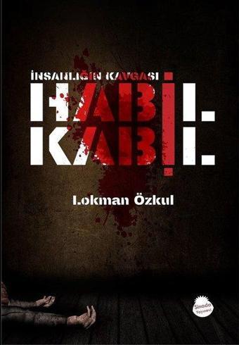 İnsanlığın Kavgası Habil Kabil - Lokman Özkul - Sinada Yayınevi