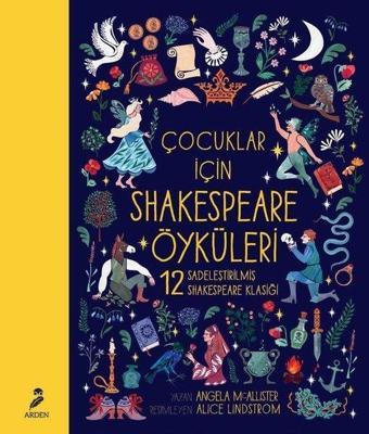 Çocuklar için Shakespeare Öykleri-12 Sadeleştirilmiş Shakespeare Klasiği - Angela McAllister - Arden