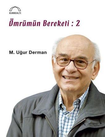 Ömrümün Bereketi 2 - M. Uğur Derman - Kubbealtı Neşriyatı