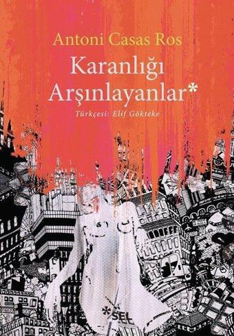 Karanlığı Arşınlayanlar - Casas Ros - Sel Yayıncılık