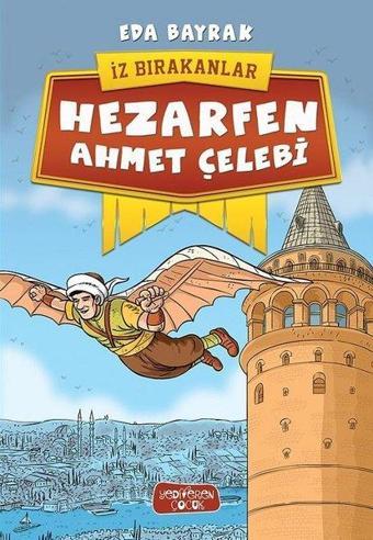 İz Bırakanlar-Hezarfen Ahmet Çelebi - Eda Bayrak - Yediveren Çocuk