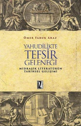 Yahudilikte Tefsir Geleneği - Ömer Faruk Araz - İz Yayıncılık
