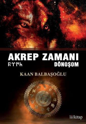 Akrep Zamanı: Dönüşüm - Kaan Balbaşoğlu - Lal