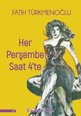 Her Perşembe Saat 4'te - Fatih Türkmenoğlu - İnkılap Kitabevi Yayınevi