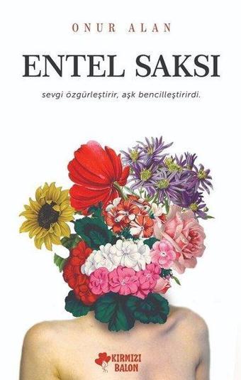 Entel Saksı - Onur Alan - Kırmızı Balon