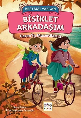 Bisiklet Arkadaşım-Ceren'in Maceraları 3 - Bestami Yazgan - Nar Çocuk