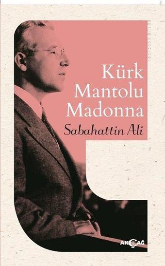 Kürk Mantolu Madonna - Sabahattin Ali - Akçağ Yayınları