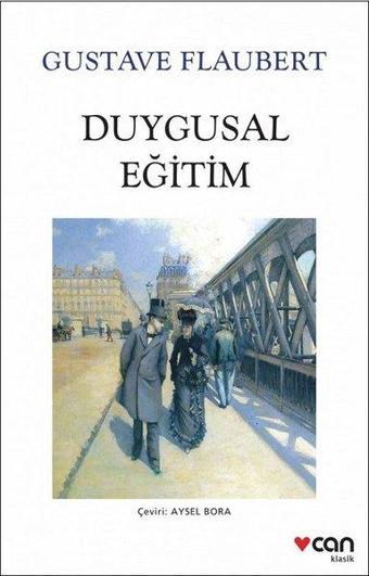 Duygusal Eğitim - Gustave Flaubert - Can Yayınları