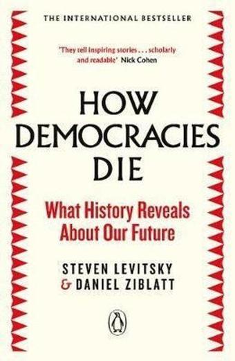 How Democracies Die: The International Bestseller: What History Reveals About Our Future - Steven Levitsky - Penguin