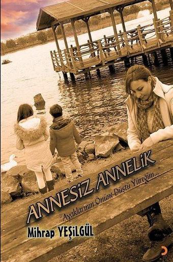 Annesiz Annelik - Mihrap Yeşilgül - Cinius Yayınevi