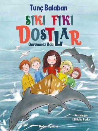 Sıkıfıkı Dostlar-Görünmez Ada - Tunç Balaban - Doğan ve Egmont Yayıncılık