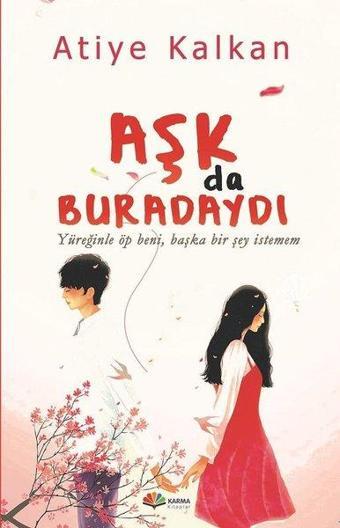 Aşk da Buradaydı - Karma Kitaplar Yayınevi