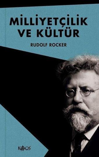 Milliyetçilik ve Kültür - Rudolf Rocker - Kaos Yayınları