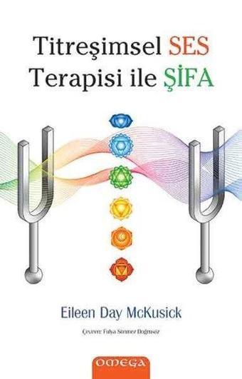 Omega Titreşimsel Ses Terapisi ile Şifa - Eileen Day Mckusick