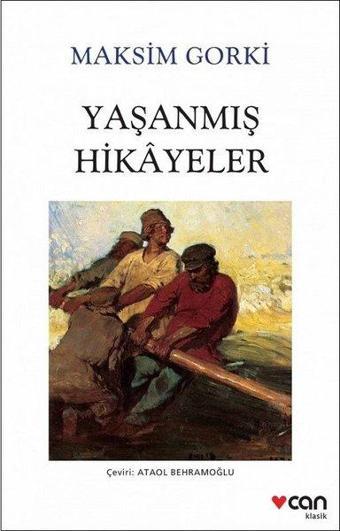 Yaşanmış Hikayeler - Maksim Gorki - Can Yayınları