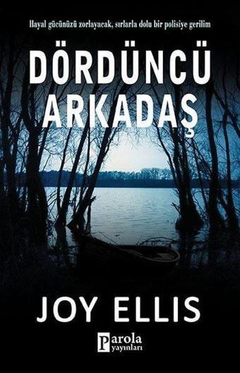 Dördüncü Arkadaş - Joy Ellis - Parola Yayınları