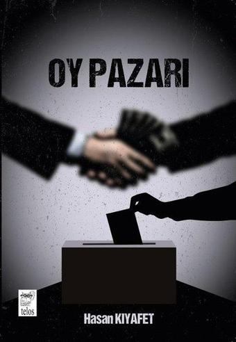 Oy Pazarı - Hasan Kıyafet - Telos Yayıncılık