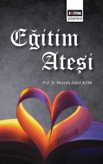 Eğitim Ateşi - Mustafa Zülküf Altan - Eğitim Yayınevi