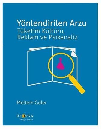 Yönlendirilen Arzu - Meltem Güler - Ütopya Yayınevi