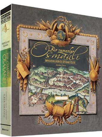 Bir Zamanlar Osmanlı - İmparatorluğun Üç Kıtadaki İzleri - Abdullah Özkan - Boyut Yayın Grubu