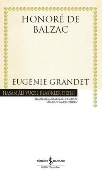 Eugenie Grandet-Hasan Ali Yücel Klasikler - Honore de Balzac - İş Bankası Kültür Yayınları