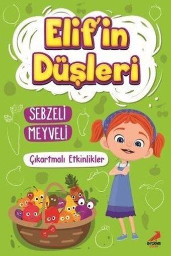 Sebzeli Meyveli-Çıkartmalı Etkinlikler-Elif'in Düşleri - Kolektif  - Erdem Çocuk