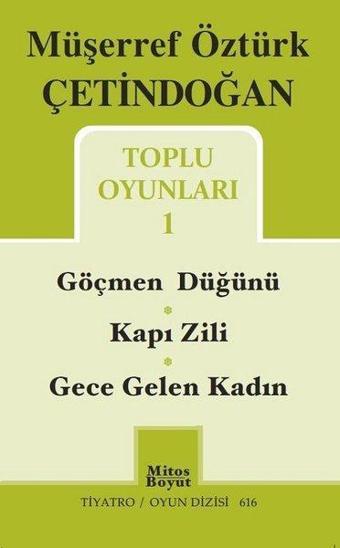 Müşerref Öztürk Çetindoğan Toplu Oyunları-1 - Müşerref Öztürk Çetindoğan - Mitos Boyut Yayınları