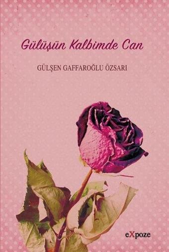 Gülüşün Kalbimde Can - Gülşah Gaffaroğlu Özsarı - Expoze