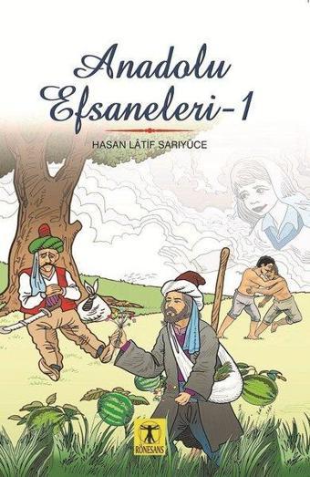 Anadolu Efsaneleri 1 - Hasan Latif Sarıyüce - Rönesans Yayınları