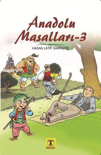 Anadolu Masalları 3 - Hasan Latif Sarıyüce - Rönesans Yayınları