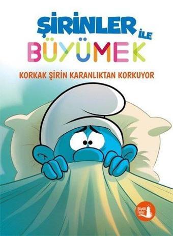 Korkak Şirin Karanlıktan Korkuyor - Şirinler İle Büyümek 1 - Kolektif  - Büyülü Fener