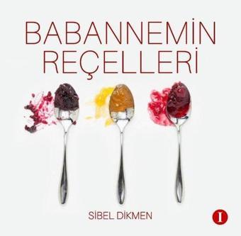 Babaannemin Reçelleri - Sibel Dikmen - Bir Kitap