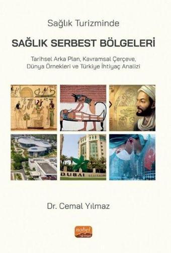 Sağlık Turizminde Serbest Sağlık Bölgeleri - Cemal Yılmaz - Nobel Bilimsel Eserler